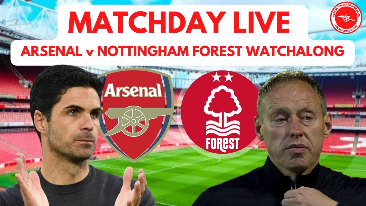 Watch Arsenal vs Nottingham Forest Live Streaming Match